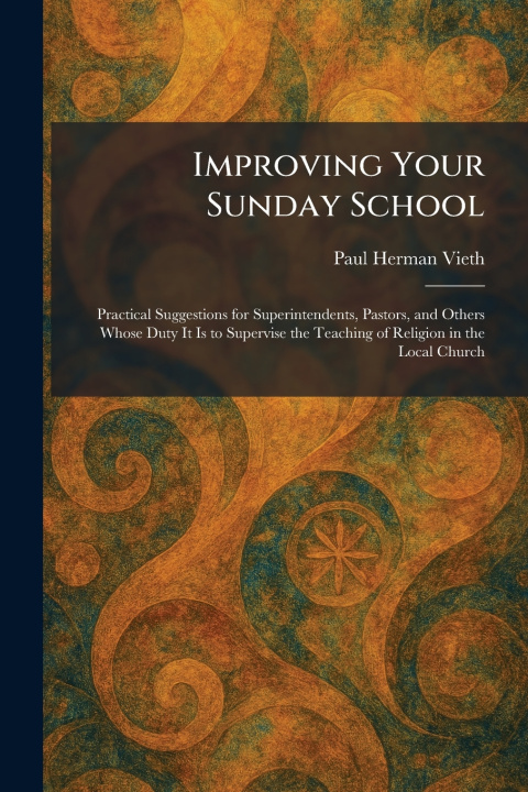 Kniha Improving Your Sunday School Paul Herman Vieth