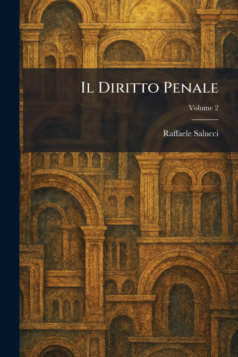 Könyv Il Diritto Penale Raffaele Salucci