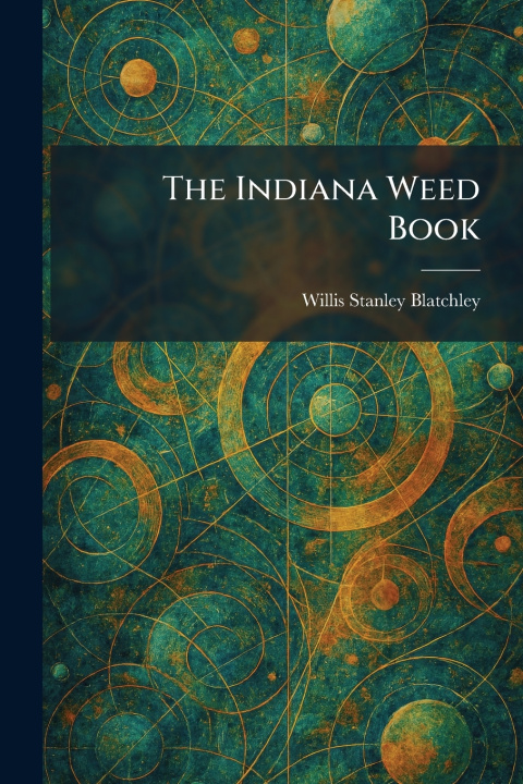 Boek The Indiana Weed Book Willis Stanley Blatchley