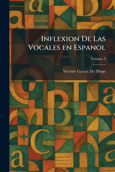 Libro Inflexion De Las Vocales en Espanol Vicente Garcia De Diego