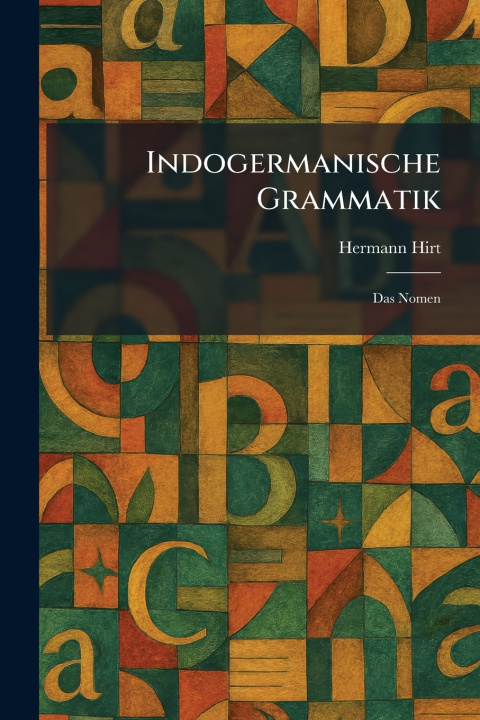 Kniha Indogermanische Grammatik Hermann Hirt