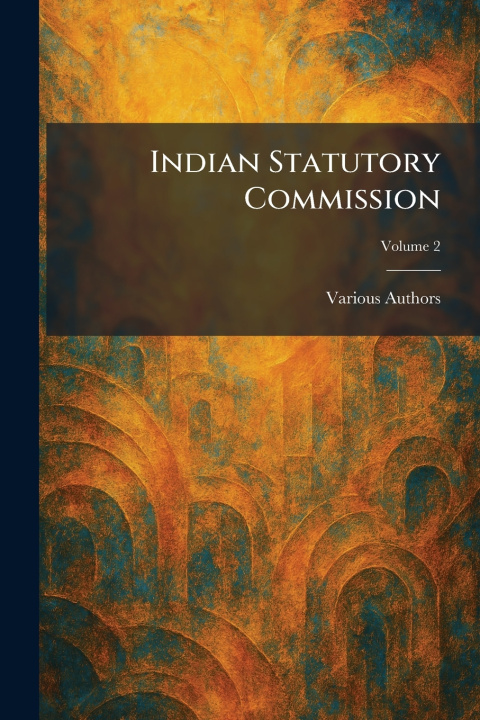 Kniha Indian Statutory Commission 