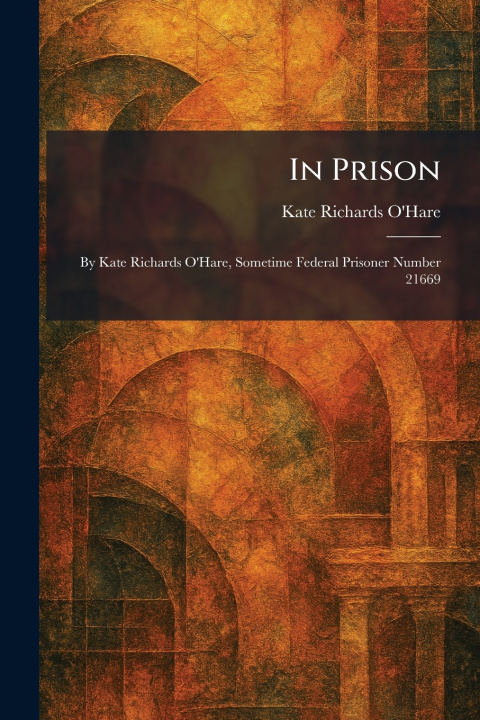 Knjiga In Prison Kate Richards O'Hare