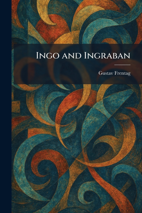 Kniha Ingo and Ingraban Gustav Frentag
