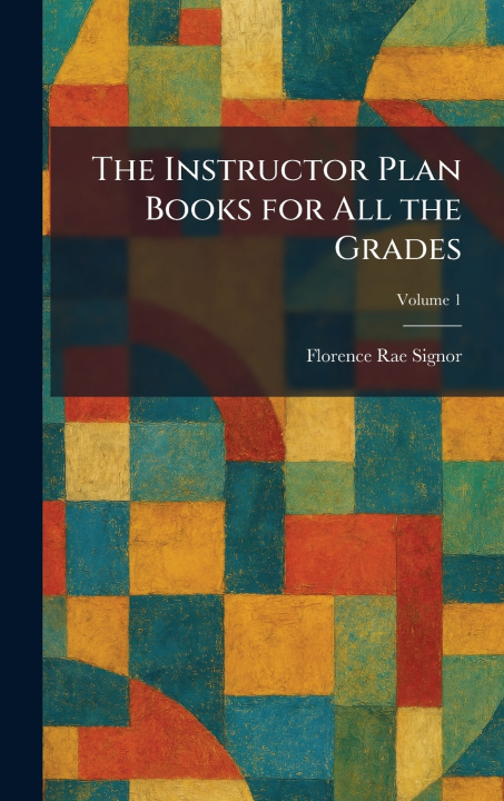 Knjiga The Instructor Plan Books for All the Grades Florence Rae Signor