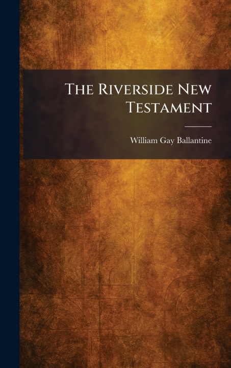 Knjiga The Riverside New Testament William Gay Ballantine