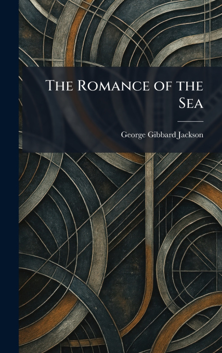 Kniha The Romance of the Sea George Gibbard Jackson
