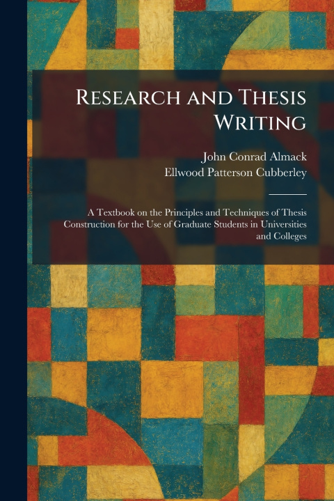 Kniha Research and Thesis Writing John Conrad Almack
