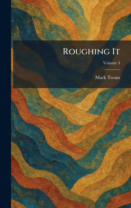 Könyv Roughing It Mark Twain