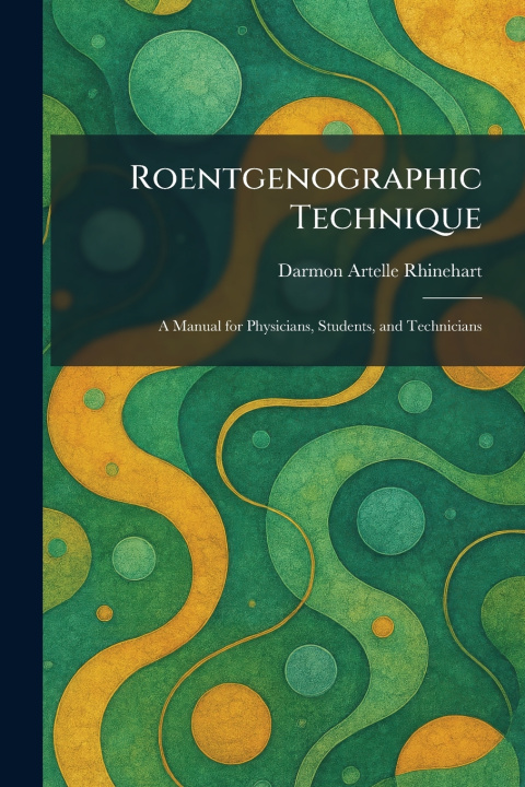 Kniha Roentgenographic Technique Darmon Artelle Rhinehart