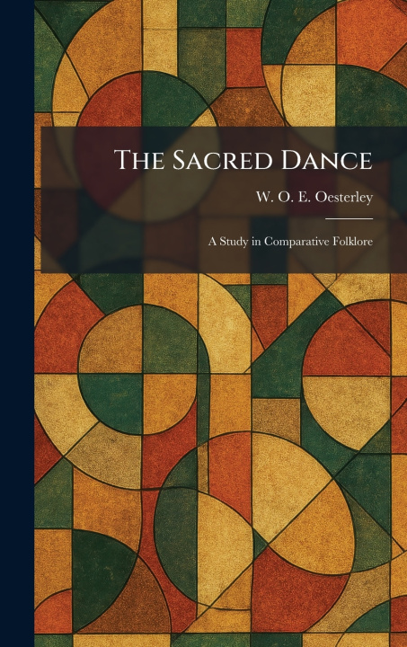 Knjiga The Sacred Dance W. O. E. Oesterley