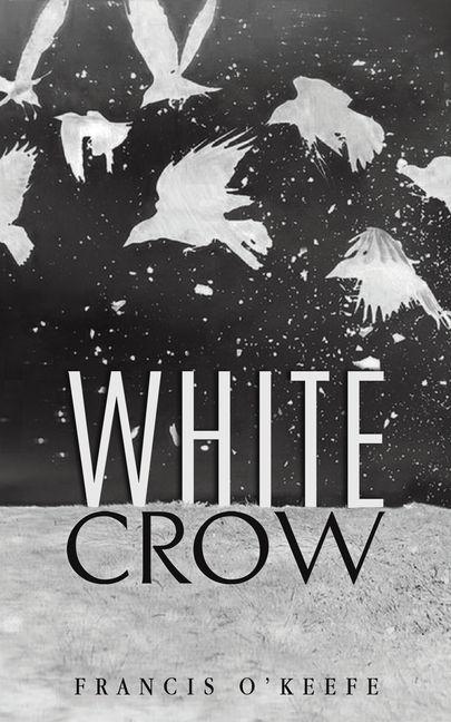 Kniha White Crow Francis O’Keefe