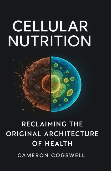 Knjiga Cellular Nutrition Cameron Cogswell