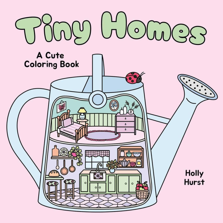 Kniha Tiny Homes Cute Coloring Book Holly Hurst