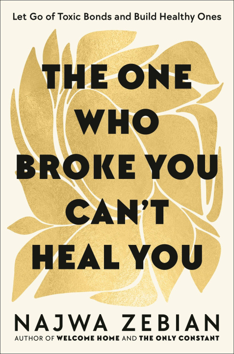 Knjiga The One Who Broke You Can't Heal You Najwa Zebian