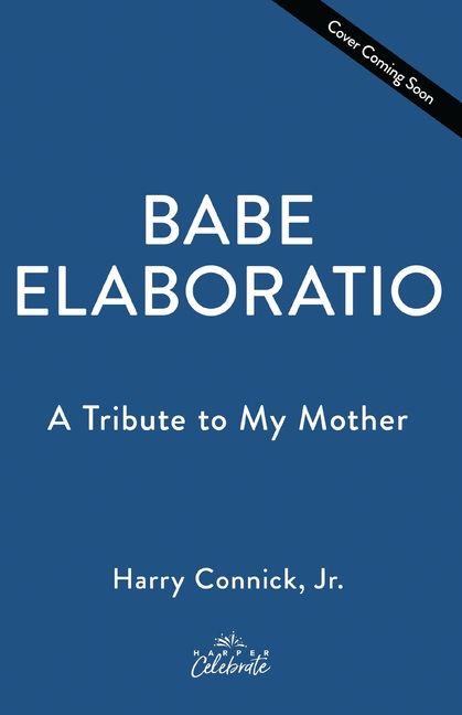 Könyv Babe: Elaboratio CONNICK JR HARRY
