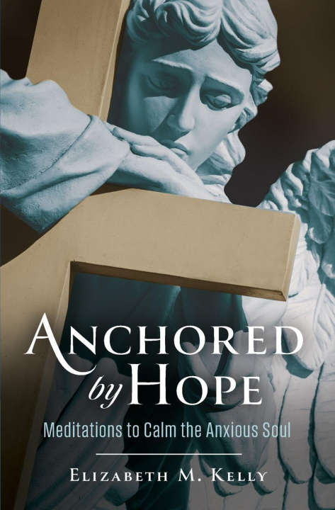 Kniha Anchored by Hope 