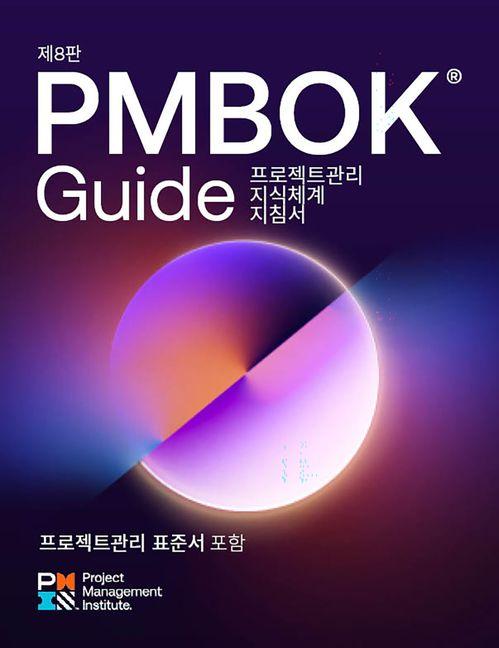 Boek A Guide to the Project Management Body of Knowledge (Pmbok(r) Guide) -- Eighth Edition and the Standard for Project Management (Korean) 