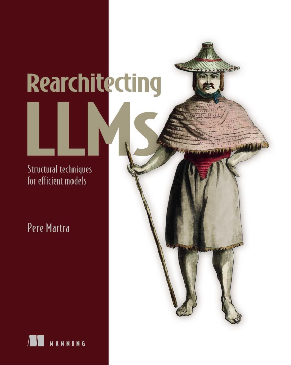 Kniha Rearchitecting Llms Pere Martra