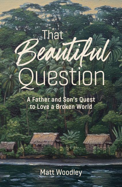 Kniha That Beautiful Question Matt Woodley