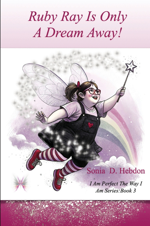 Knjiga Ruby Ray Is Only A Dream Away! Sonia D. Hebdon