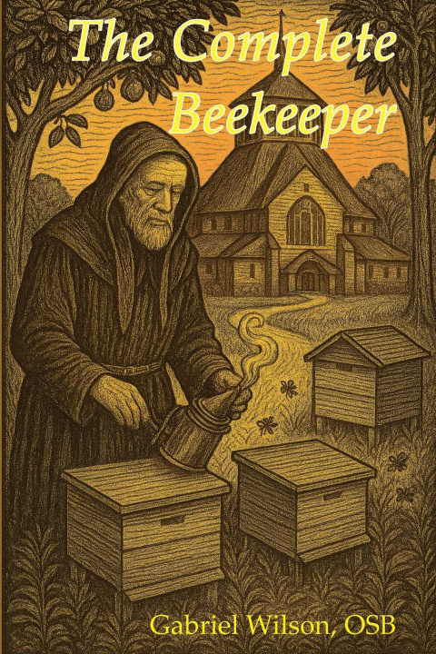 Kniha The Complete Beekeeper Gabriel Wilson OSB