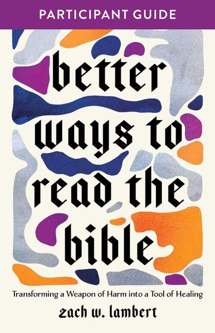 Boek Better Ways to Read the Bible Zach W Lambert