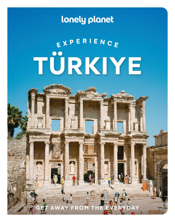 Kniha Lonely Planet Experience Turkiye Lonely Planet