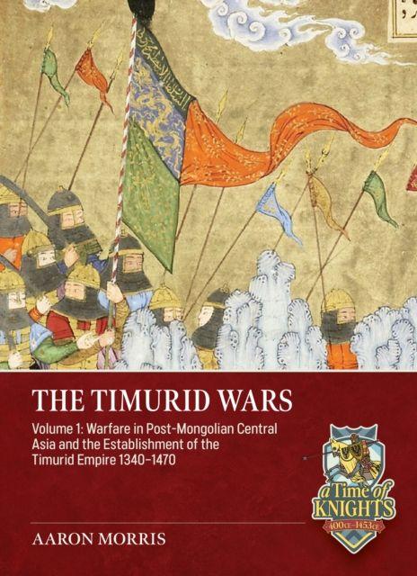 Boek The Timurid Wars Volume 1 Aaron Morris