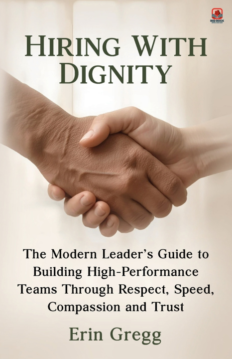 Kniha Hiring with Dignity Erin Gregg