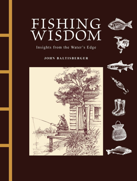 Kniha Fishing Wisdom John Baltisberger