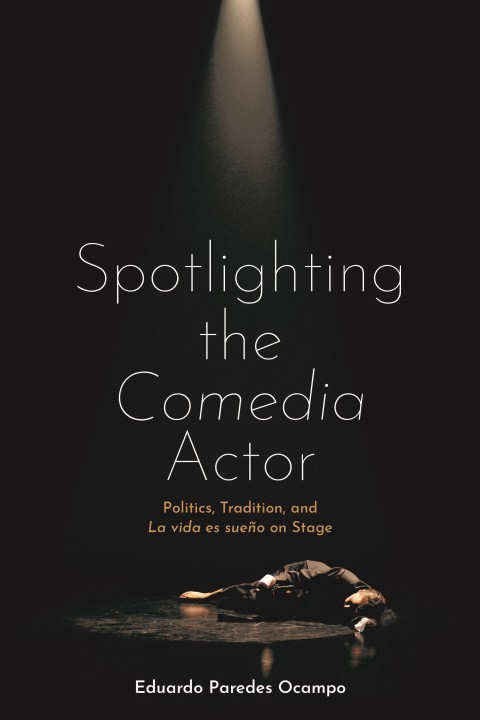 Kniha Spotlighting the Comedia Actor 
