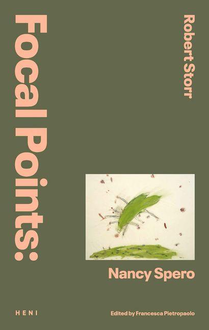 Book Focal Points: Nancy Spero Francesca Pietropaolo Robert Storr