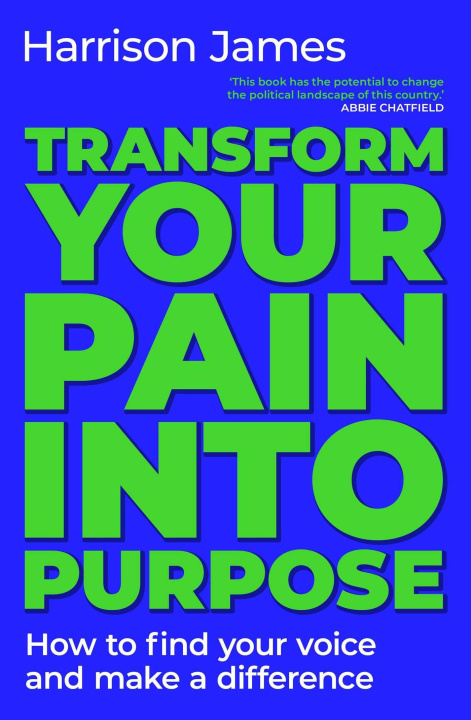 Kniha Transform Your Pain into Purpose Harrison James