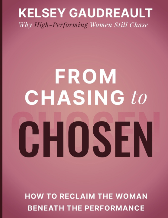Kniha From Chasing to Chosen Kelsey Gaudreault