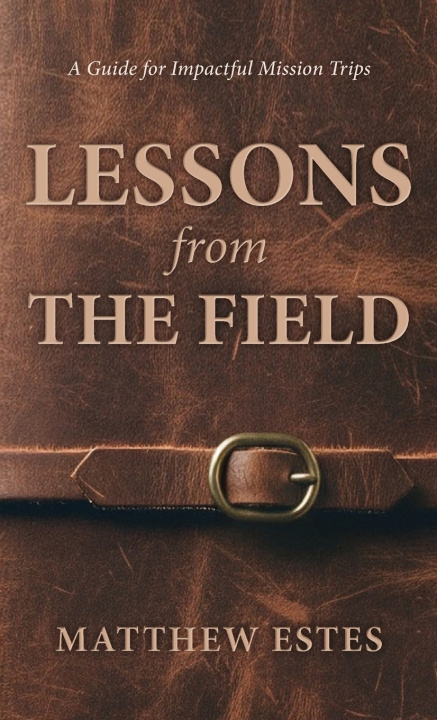 Kniha Lessons from the Field Matthew Estes