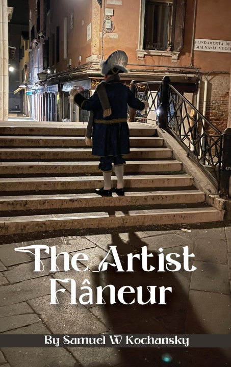 Knjiga The Artist Flâneur Samuel W Kochansky