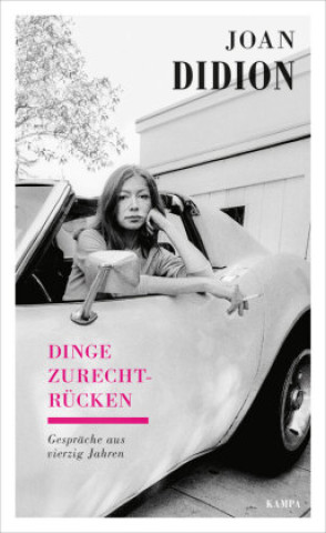 Kniha Dinge zurechtrücken Joan Didion