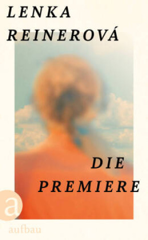 Kniha Die Premiere Lenka Reinerová