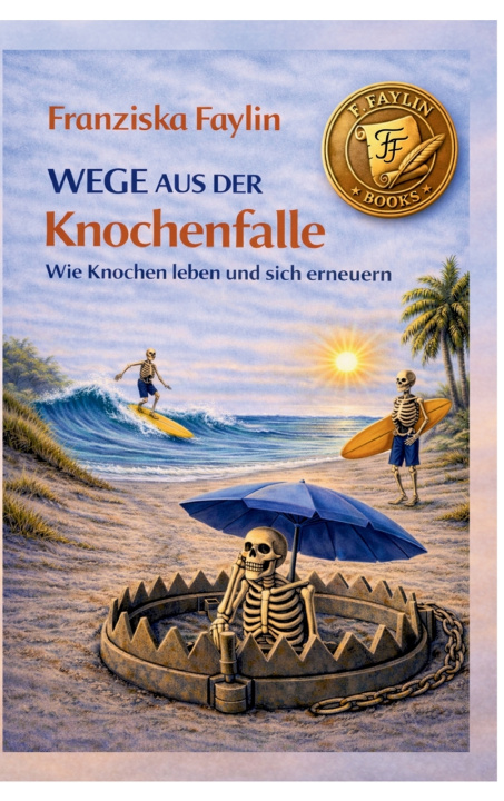 Kniha Wege aus der Knochenfalle Franziska Faylin