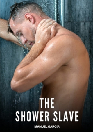Knjiga The Shower Slave Manuel García