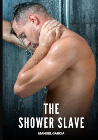 Könyv The Shower Slave Manuel García