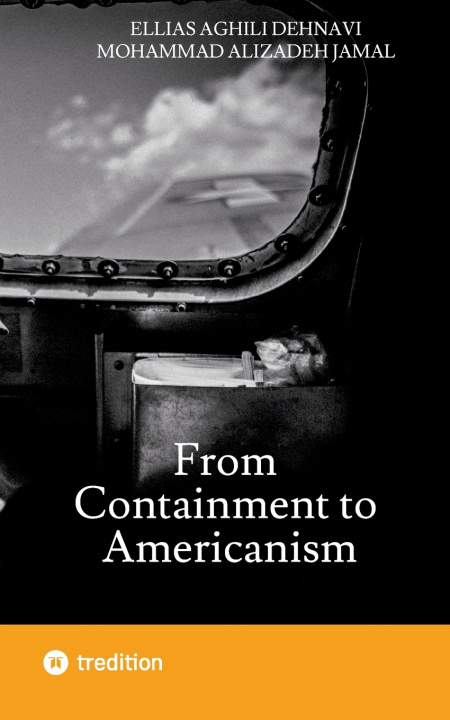 Könyv From Containment to Americanism Mohammad Alizadeh Jamal