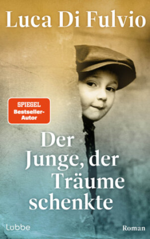 Kniha Der Junge, der Träume schenkte Luca Di Fulvio