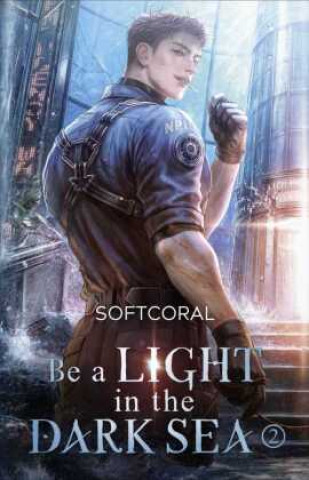 Kniha Be a Light in the Dark Sea 2 Alexandra Dickmann