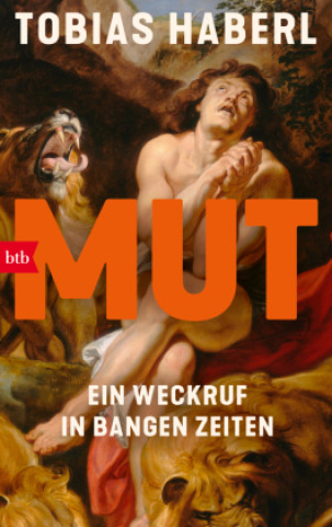 Kniha Mut Tobias Haberl