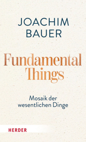 Kniha Fundamental Things Joachim Bauer