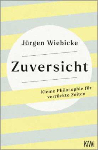 Kniha Zuversicht Jürgen Wiebicke