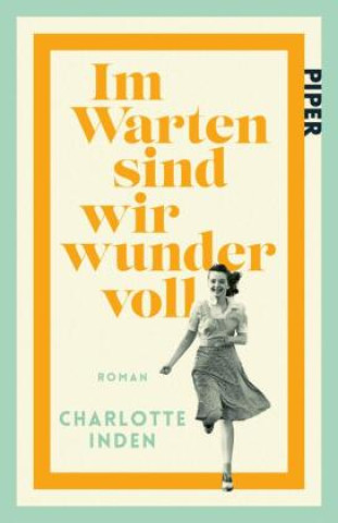 Kniha Im Warten sind wir wundervoll Charlotte Inden