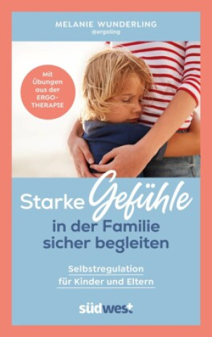 Boek Starke Gefühle in der Familie sicher begleiten Melanie Wunderling